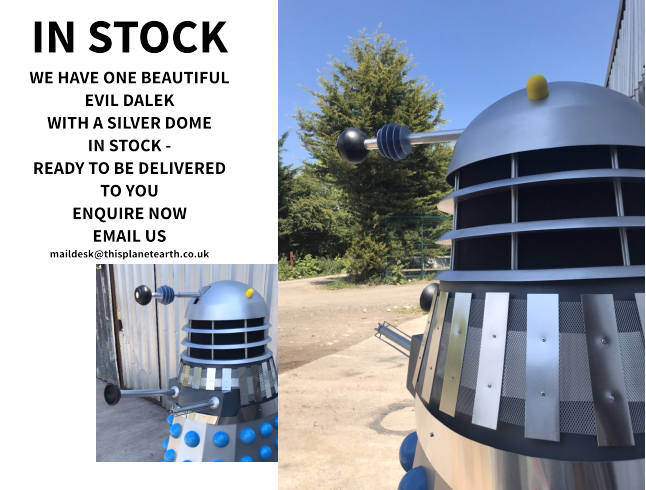 IN STOCKWE HAVE ONE BEAUTIFUL EVIL DALEK WITH A SILVER DOMEIN STOCK - READY TO BE DELIVERED TO YOUENQUIRE NOWEMAIL USmaildesk@thisplanetearth.co.uk